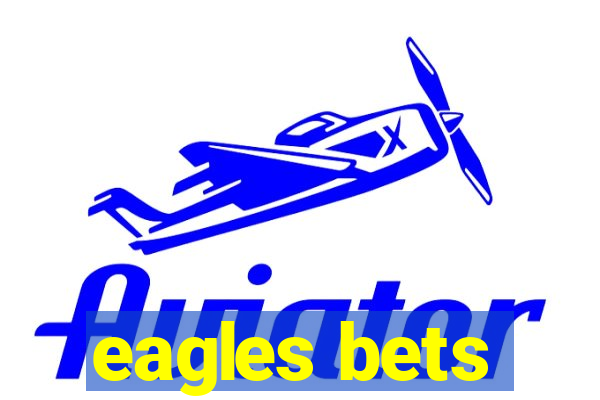 eagles bets